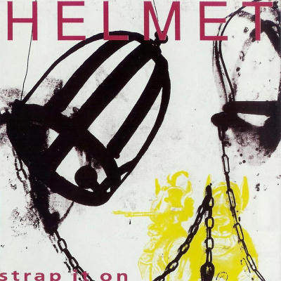 Helmet: "Strap It On" – 1990