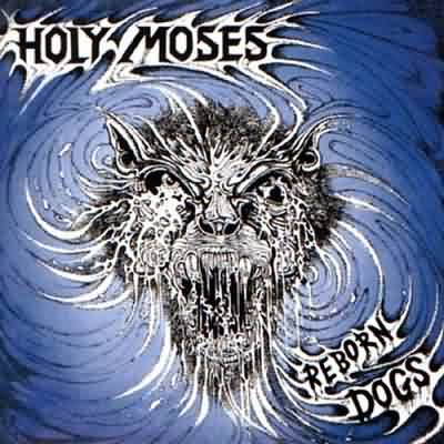 Holy Moses: "Reborn Dogs" – 1992