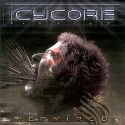 Icycore: "Wetwired" – 2004
