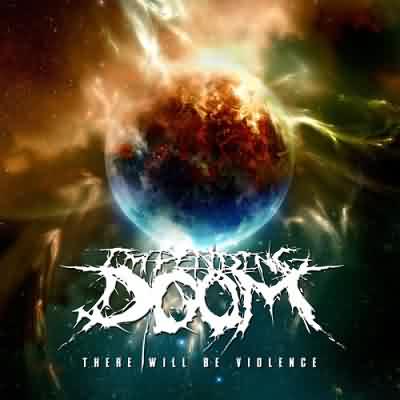 Impending Doom (US): "There Will Be Violence" – 2010