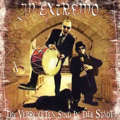 In Extremo: "Die Verrückten Sind In Der Stadt" – 1998