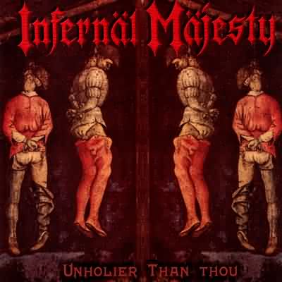 Infernäl Mäjesty: "Unholier Than Thou" – 1998