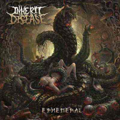 Inherit Disease: "Ephemeral" – 2016