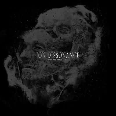 Ion Dissonance: "Cast The First Stone" – 2016
