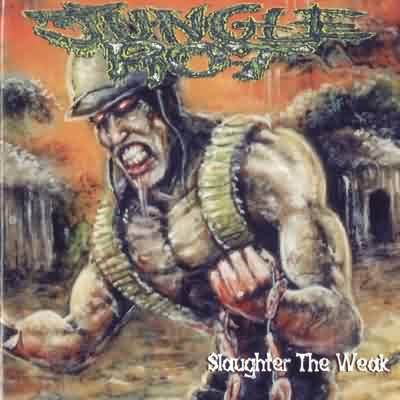 Jungle Rot: "Slaughter The Weak" – 1999