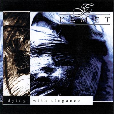 Kemet: "Dying With Elegance" – 2001