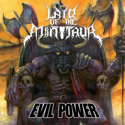 Lair Of The Minotaur: "Evil Power" – 2010