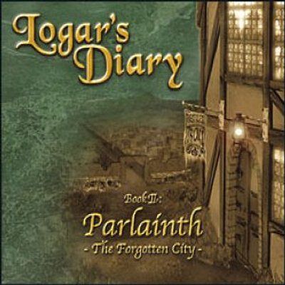Logar's Diary: "Book 2: Parlainth – The Forgotten City" – 2006