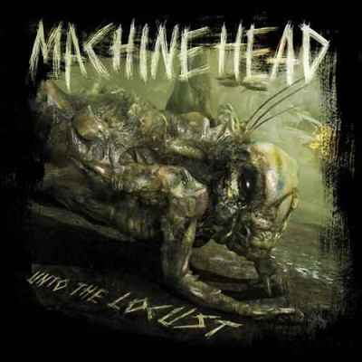 Machine Head: "Unto The Locust" – 2011
