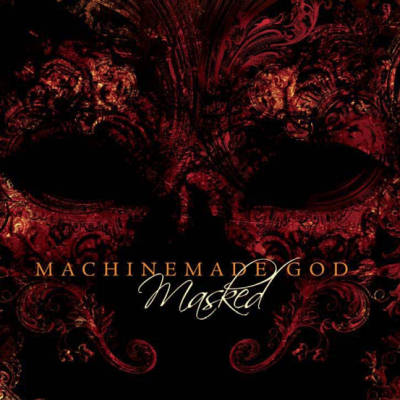 Machinemade God: "Masked" – 2007