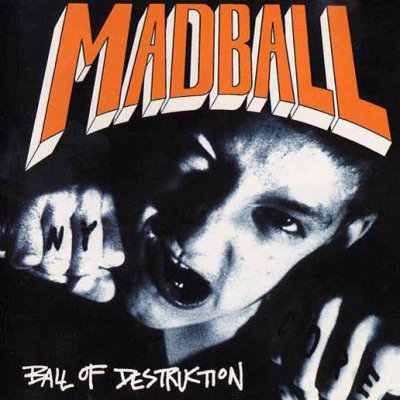 Madball: "Ball Of Destruction" – 1996