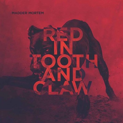Madder Mortem: "Red In Tooth And Claw" – 2016