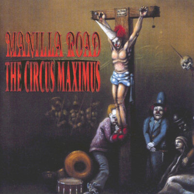 Manilla Road: "The Circus Maximus" – 1992