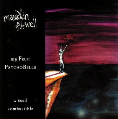 Maudlin Of The Well: "My Fruit PsychoBells... A Seed Combustible" – 1999