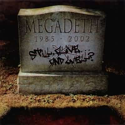 Megadeth: "Still, Alive... And Well?" – 2002