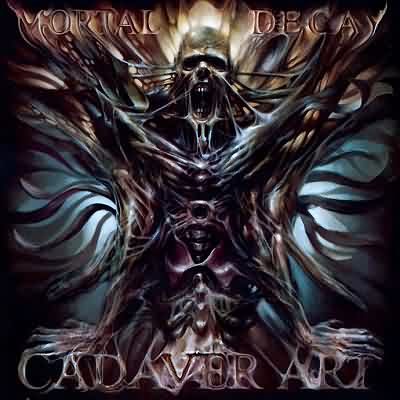 Mortal Decay: "Cadaver Art" – 2005