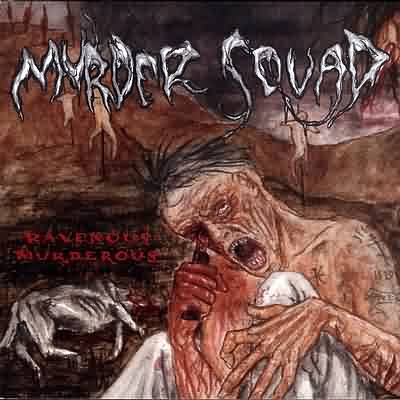 Murder Squad: "Ravenous Murderous" – 2003