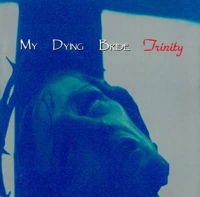 My Dying Bride: "Trinity" – 1995