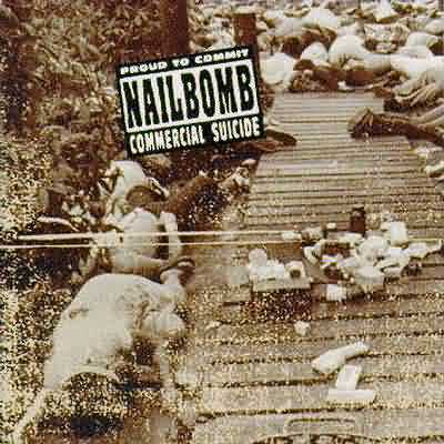 Nailbomb: "Proud To Commit Commercial Suicide" – 1995