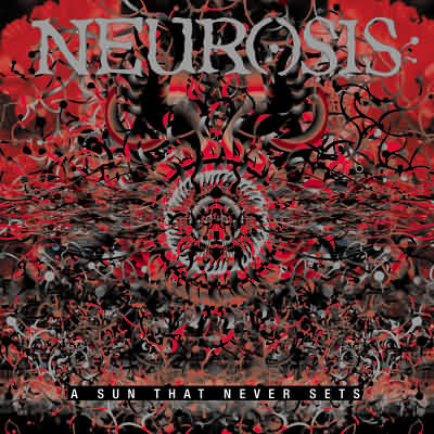Neurosis: "A Sun That Never Sets" – 2001