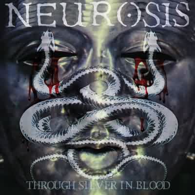 Neurosis: "Through Silver In Blood" – 1996