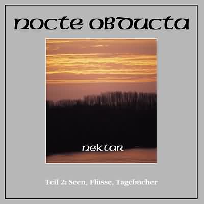 Nocte Obducta: "Nektar – Teil 2: Seen, Flüsse, Tagebücher" – 2005