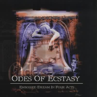 Odes Of Ecstasy: "Embossed Dream In Four Acts" – 1998