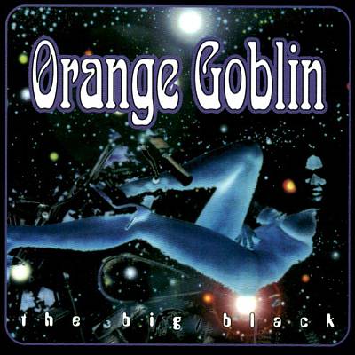 Orange Goblin: "The Big Black" – 2000