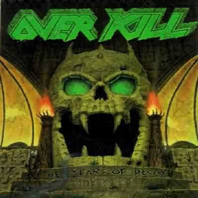 Overkill: "The Years Of Decay" – 1989