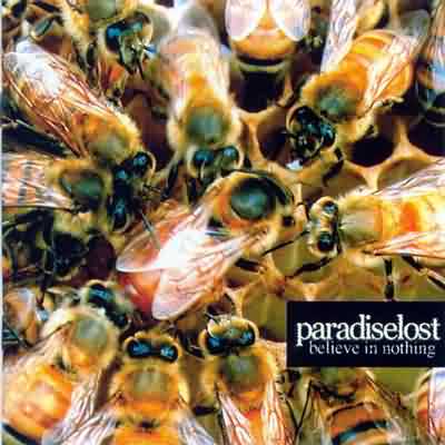 Paradise Lost: "Believe In Nothing" – 2001