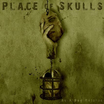 Place Of Skulls: "As A Dog Returns" – 2010