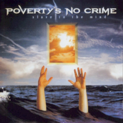 Poverty's No Crime: "Slave To The Mind" – 1999