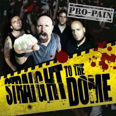 Pro-Pain: "Straight To The Dome" – 2012