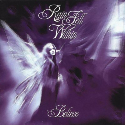 Rain Fell Within: "Believe" – 2000