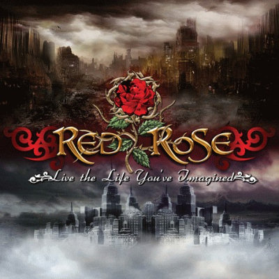 Red Rose: "Live The Life You've Imagined" – 2011
