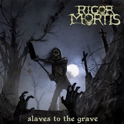 Rigor Mortis: "Slaves To The Grave" – 2014