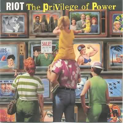 Riot: "The Privilege Of Power" – 1990