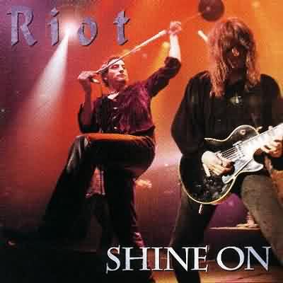 Riot: "Shine On" – 1998