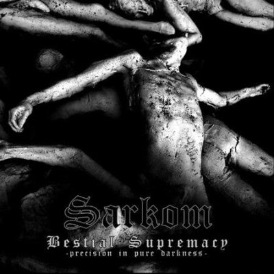 Sarkom: "Bestial Supremacy (Precision In Pure Darkness)" – 2008