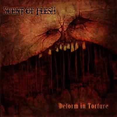 Scent Of Flesh: "Deform In Torture" – 2007
