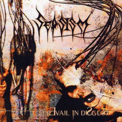 Sepsism: "To Prevail In Disgust" – 2003