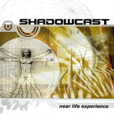Shadowcast: "Near Life Experience" – 2003