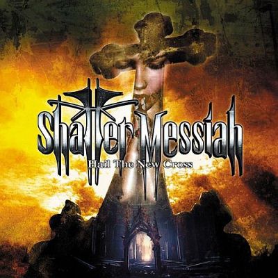Shatter Messiah: "Hail The New Cross" – 2013