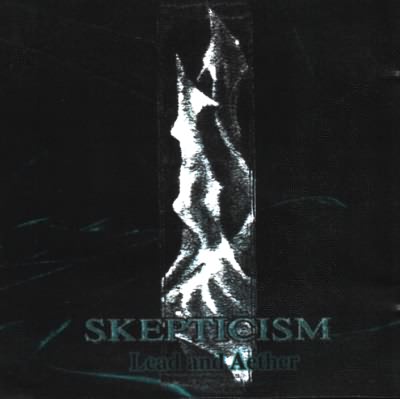 Skepticism: "Lead And Aether" – 1998