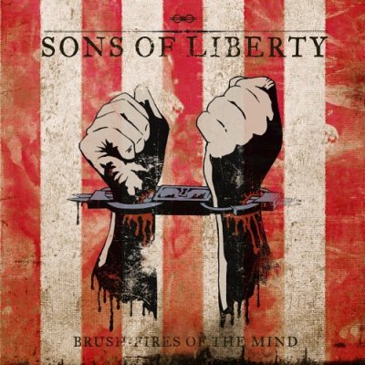 Sons Of Liberty: "Brush-Fires Of The Mind" – 2010