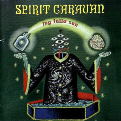 Spirit Caravan: "Jug Fulla Sun" – 1999