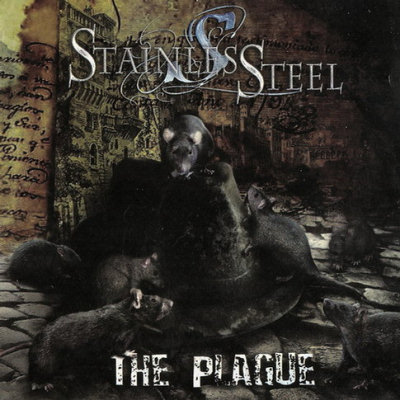Stainless Steel: "The Plague" – 2007