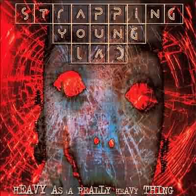Strapping Young Lad: "Heavy As A Really Heavy Thing" – 1995