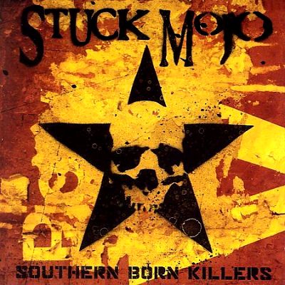 Stuck Mojo: "Southern Born Killers" – 2007