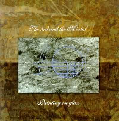 The 3rd And The Mortal: "Painting On Glass" – 1996